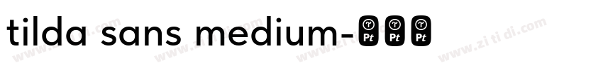 tilda sans medium字体转换